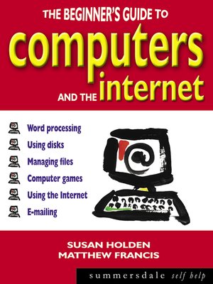 cover image of The Beginner's Guide To Computers & The Internet - Windows 98 Edition